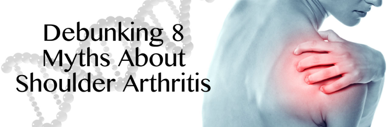 Debunking 8 Myths About Louisiana Shoulder Arthritis